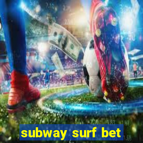 subway surf bet